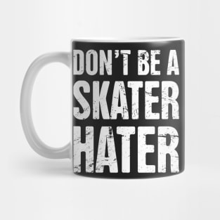 Don't Be A Skater Hater | Roller Skating Mug